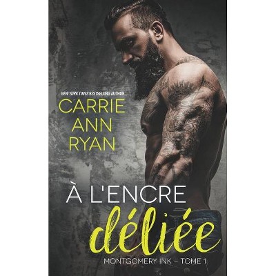 À l'encre déliée - (Montgomery Ink) by  Carrie Ann Ryan (Paperback)