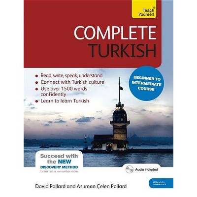  Complete Turkish Beginner to Intermediate Course - (Teach Yourself Language) 4th Edition by  Asuman Celen Pollard & David Pollard (Paperback) 