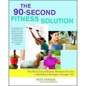 The 90-Second Fitness Solution - by  Pete Cerqua (Paperback) - 1 of 1