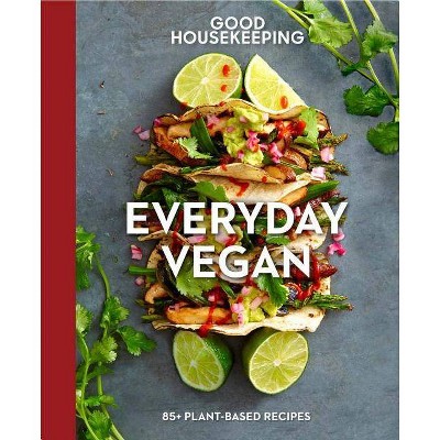 Good Housekeeping Everyday Vegan, 16 - (Good Food Guaranteed) by  Susan Westmoreland & Good Housekeeping (Hardcover)