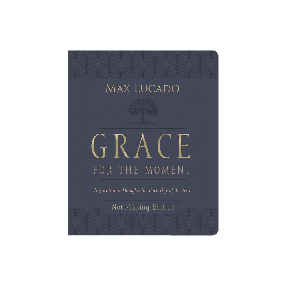 Grace for the Moment Volume I, Note-Taking Edition, Leathersoft - by Max Lucado (Leather Bound)