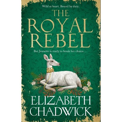 The Royal Rebel - by Elizabeth Chadwick