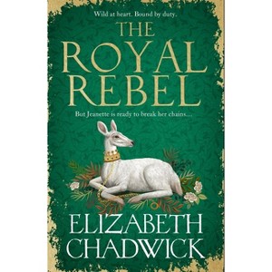 The Royal Rebel - by Elizabeth Chadwick - 1 of 1