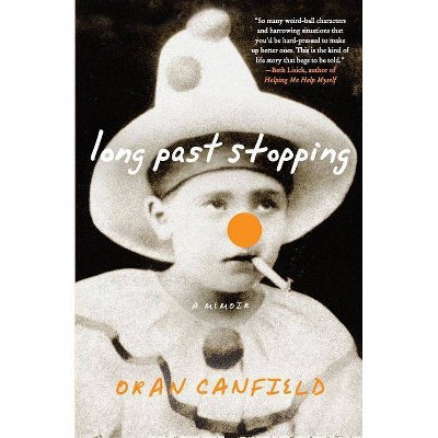 Long Past Stopping - by  Oran Canfield (Paperback)