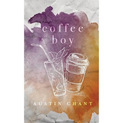 Coffee Boy - by  Austin Chant (Paperback)