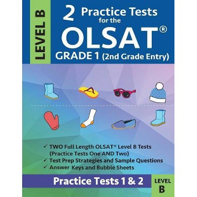 2 Practice Tests for the Olsat Grade 1 (2nd Grade Entry) Level B - by  Gifted & Talented Test Prep Team & Origins Publications (Paperback)