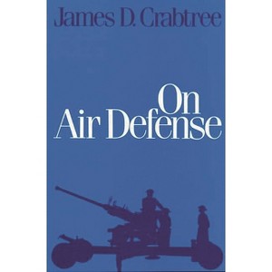 On Air Defense - (Military Profession (Paperback)) by  James Crabtree (Paperback) - 1 of 1