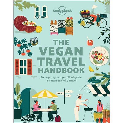 Vegan Travel Handbook 1 - (Lonely Planet Food) by  Lonely Planet Food (Paperback)