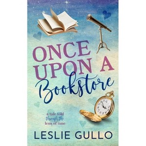 Once Upon a Bookstore - by  Leslie Gullo (Paperback) - 1 of 1