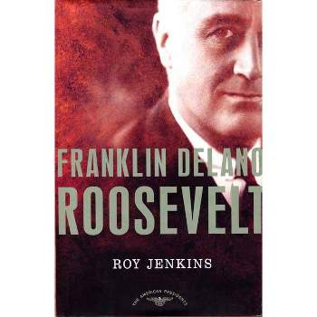 Franklin Delano Roosevelt - (American Presidents) by  Roy Jenkins (Hardcover)