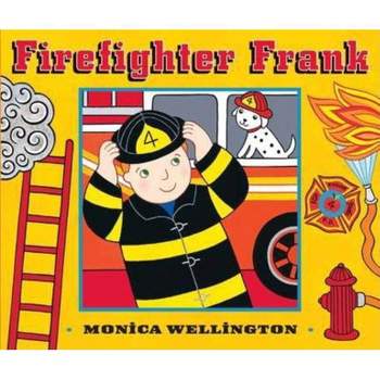 Firefighter Frank Board Book Edition - by  Monica Wellington