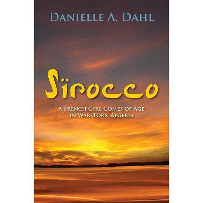 Sirocco - by  Danielle a Dahl (Paperback)