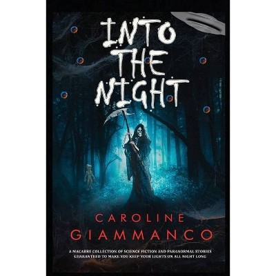 Into The Night - by  Caroline Giammanco (Paperback)