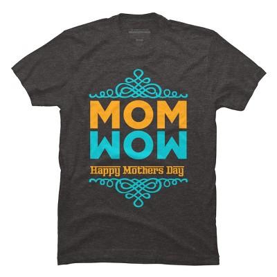 Men's Design By Humans Happy Mother's Day Mom Wow By tmsarts T-Shirt