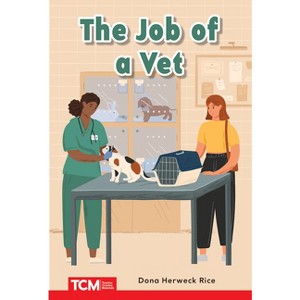 The Job of a Vet - (Decodable Books: Read & Succeed) by  Dona Herweck Rice (Paperback) - 1 of 1