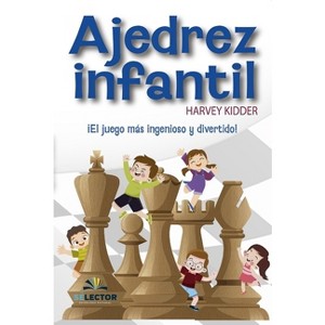 Ajedrez Infantil - by  Harvey Kidder (Paperback) - 1 of 1