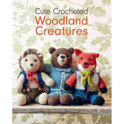 Cute Crocheted Woodland Creatures - by  Emma Varnam (Paperback)