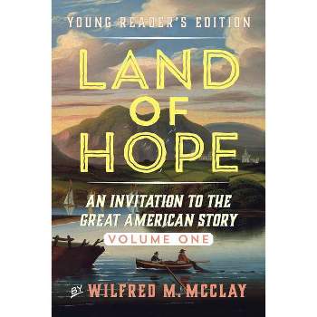 Land of Hope Young Reader's Edition - by  Wilfred M McClay (Paperback)