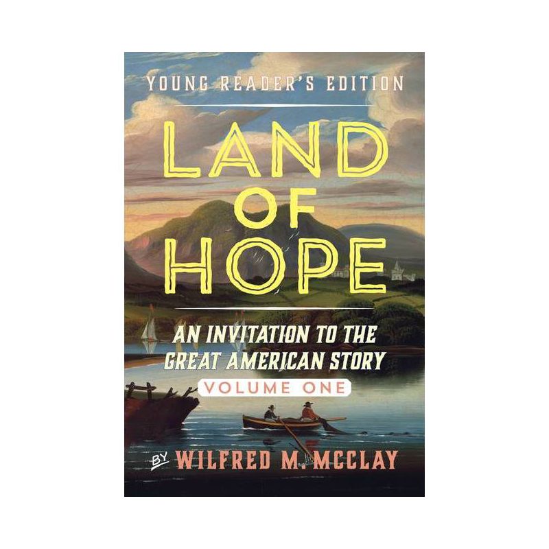 Land of Hope Young Reader's Edition - by  Wilfred M McClay (Paperback), 1 of 2