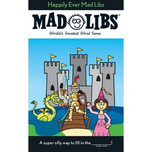 Happily Ever Mad Libs - by  Roger Price & Leonard Stern & Mad Libs (Paperback) - 1 of 1