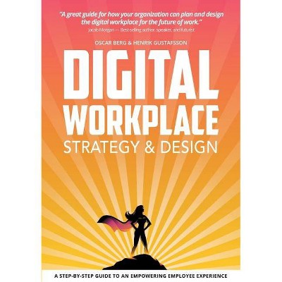 Digital Workplace Strategy & Design - by  Oscar Berg & Henrik Gustafsson (Paperback)