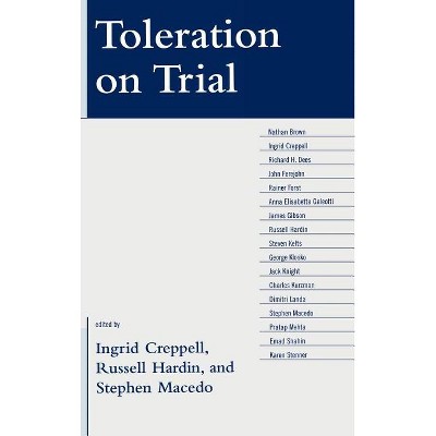 Toleration on Trial - by  Ingrid Creppell & Stephen Macedo (Hardcover)