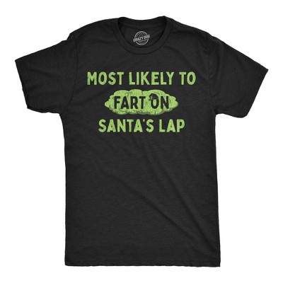 Mens Funny T Shirts Most Likely To Fart On Santas Lap Sarcastic Christmas Graphic Novelty Tee For Men - Crazy Dog Men's T Shirt