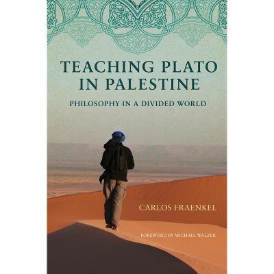 Teaching Plato in Palestine - by  Carlos Fraenkel (Paperback)
