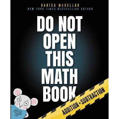 Do Not Open This Math Book - (McKellar Math) by  Danica McKellar (Paperback)