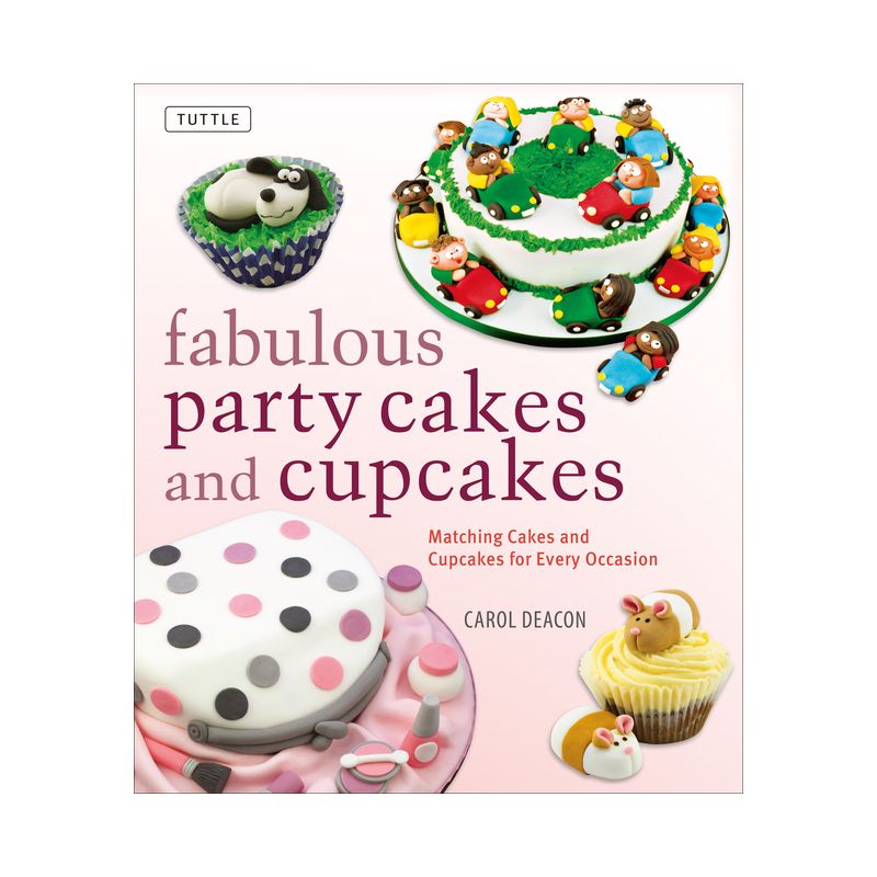 Fabulous Party Cakes and Cupcakes - by  Carol Deacon (Hardcover), 1 of 2