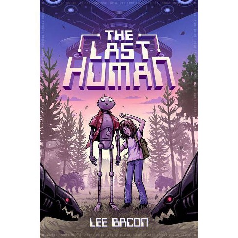 The Last Human By Lee Bacon Target