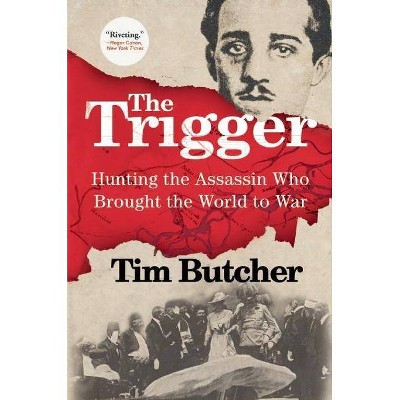 The Trigger - by  Tim Butcher (Paperback)