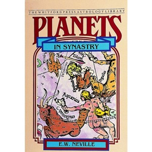 Planets in Synastry - (Whitford Press Astrology Library) by  E W Neville (Paperback) - 1 of 1