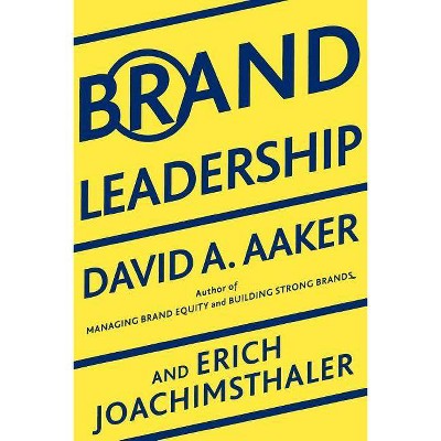 Brand Leadership - by  David A Aaker & Erich Joachimsthaler (Paperback)