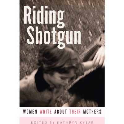 Riding Shotgun - by Kathryn Kysar