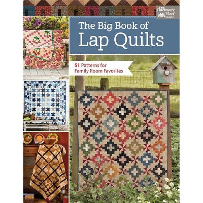 The Big Book of Lap Quilts - by  That Patchwork Place (Paperback)