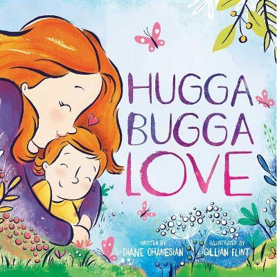 Hugga Bugga Love - by  Diane Ohanesian (Board Book)