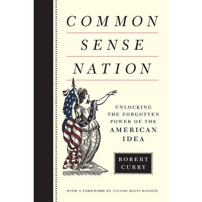 Common Sense Nation - by  Robert Curry (Hardcover)