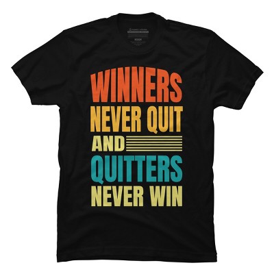 Men's Design By Humans Winners never quit and quitters never win By punsalan T-Shirt