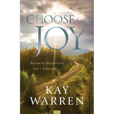 Choose Joy - by  Kay Warren (Paperback)