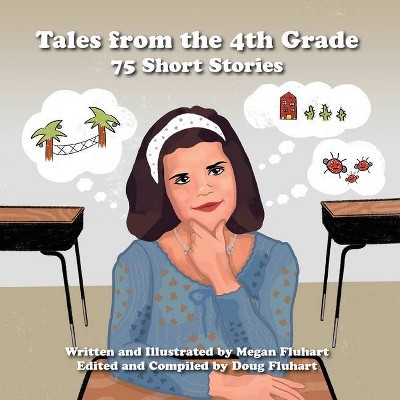 Tales from the 4th Grade - by  Megan Fluhart (Paperback)