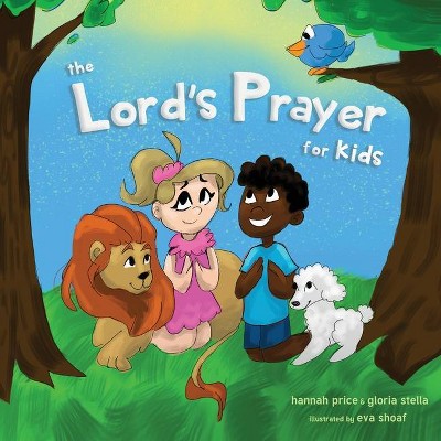 The Lord's Prayer for Kids - by  Hannah Price & Gloria Stella (Paperback)