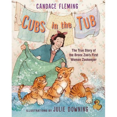 Cubs in the Tub - by  Candace Fleming (Hardcover)