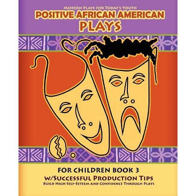 Positive African American Plays For Children Book 3 - by  Jeffery Bradley (Paperback)