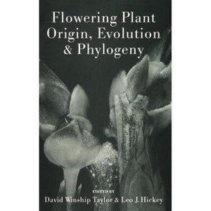 Flowering Plant Origin, Evolution & Phylogeny - by  David W Taylor & Leo Hickey (Hardcover) - 1 of 1