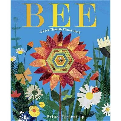 Bee: A Peek-Through Picture Book - by  Britta Teckentrup (Hardcover)