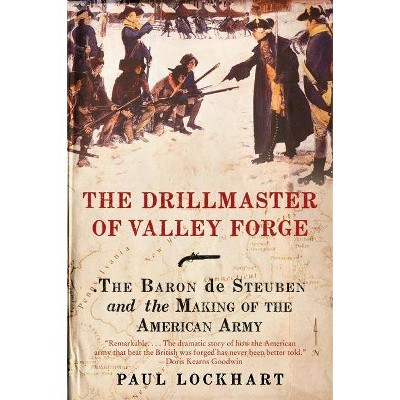 The Drillmaster of Valley Forge - by  Paul Lockhart (Paperback)