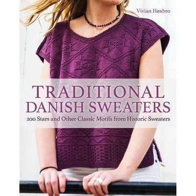Traditional Danish Sweaters - by  Vivian Hoxbro (Hardcover)