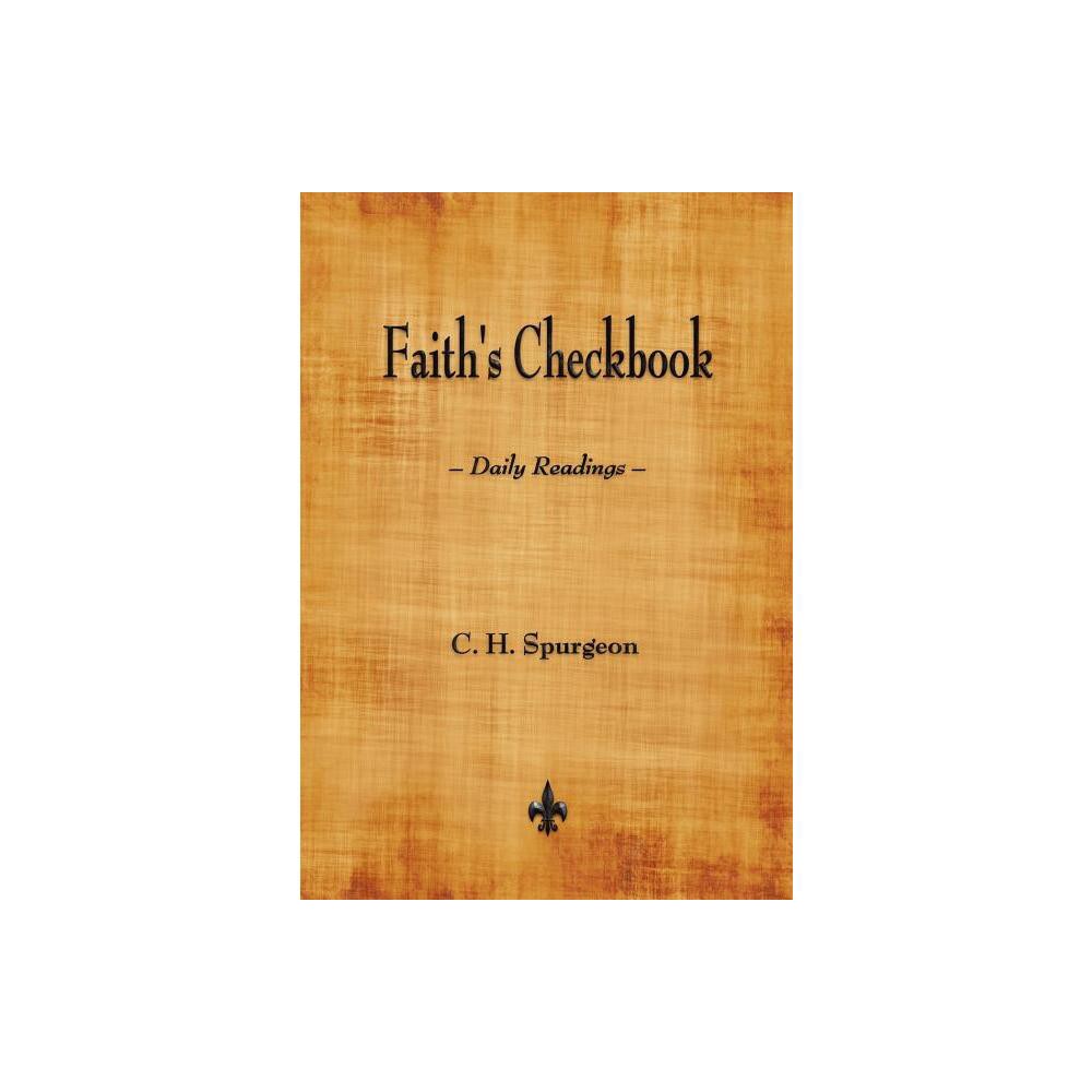Faith's Checkbook - by Charles Haddon Spurgeon (Paperback)