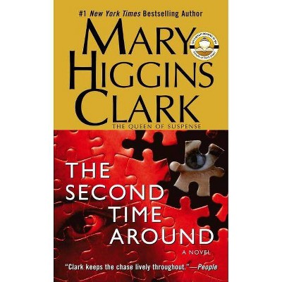 The Second Time Around - by  Mary Higgins Clark (Paperback)